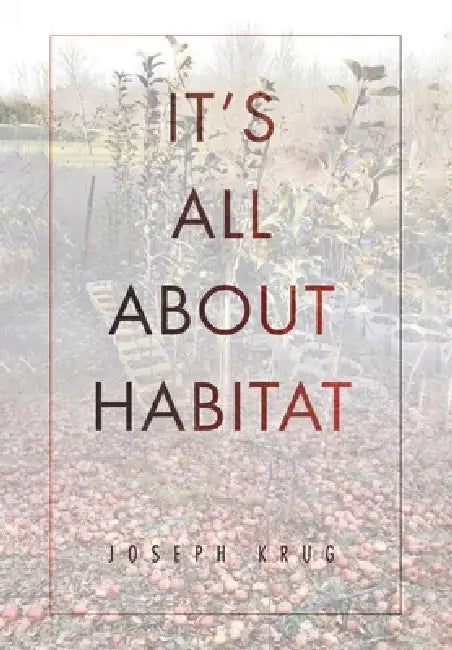 It's All About Habitat by Joseph Krug