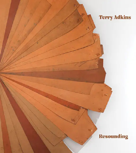 Terry Adkins: Resounding by Terry Adkins, Stephanie Weissberg, Clifford Owens