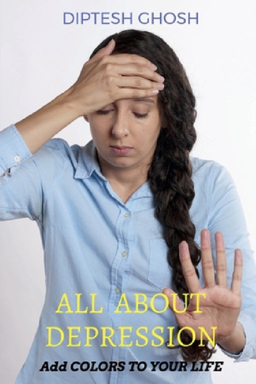 All about Depression by Diptesh Ghosh