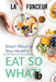 Eat So What! Smart Ways To Stay Healthy: Full Version (Including Volume 1 & Volume 2) by La Fonceur