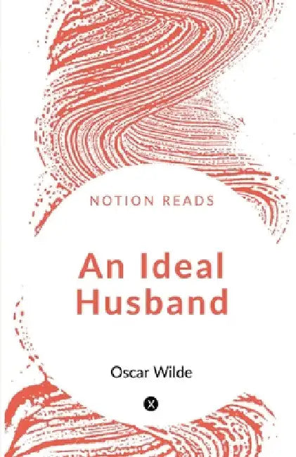An Ideal Husband by Oscar Wilde