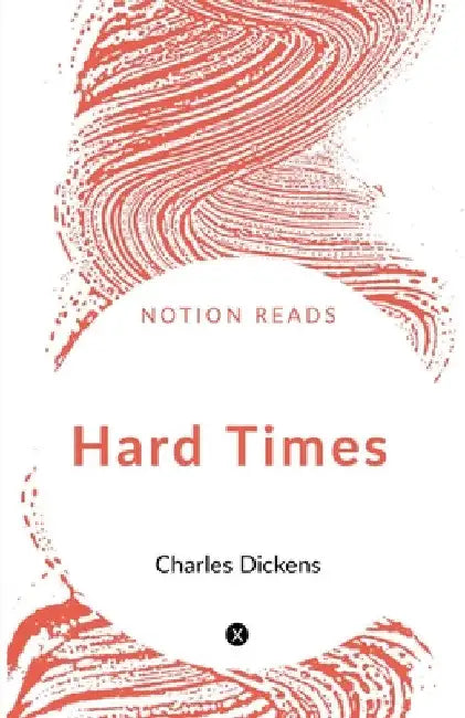 Hard Times by Charles Dickens