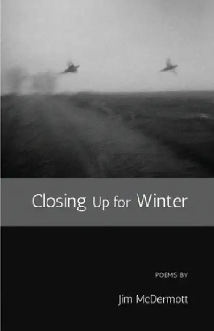 Closing Up for Winter by Jim McDermott