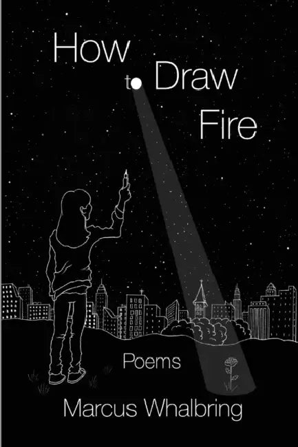 How to Draw Fire by Marcus Whalbring