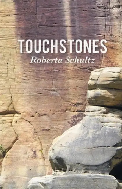 Touchstones by Roberta Schultz