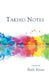 Taking Notes by Beth Kress