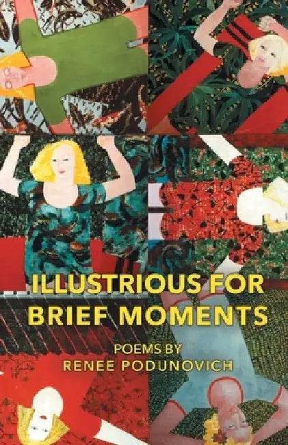 Illustrious for Brief Moments by Renee Podunovich