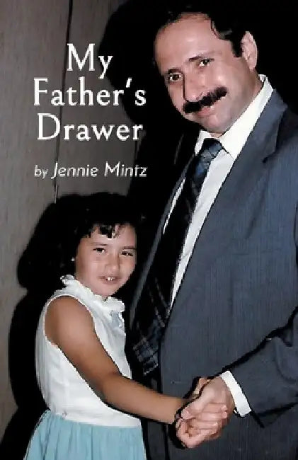 My Father's Drawer by Jennie Mintz