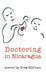 Doctoring in Nicaragua by Greg Stidham