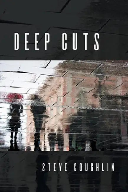 Deep Cuts by Steve Coughlin