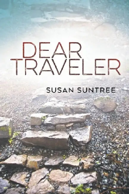Dear Traveler by Susan Suntree