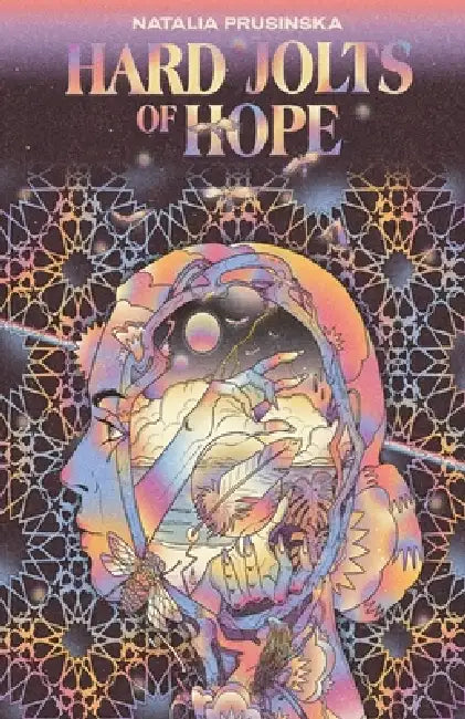 Hard Jolts of Hope by Natalia Prusinska