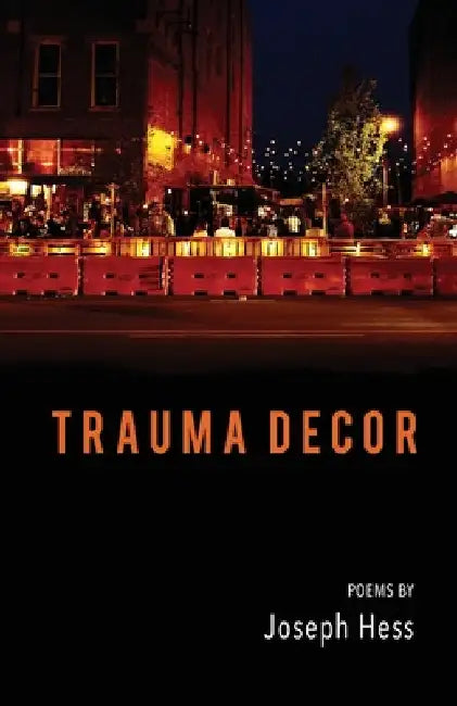 Trauma Decor by Joseph Hess