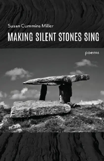 Making Silent Stones Sing by Susan Cummins Miller