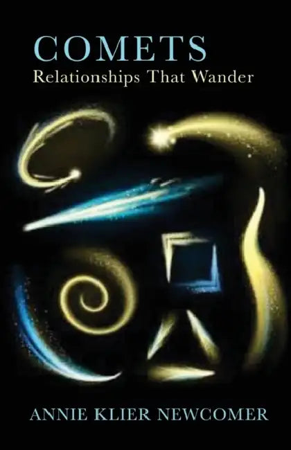 Comets: Relationships That Wander by Annie Klier Newcomer