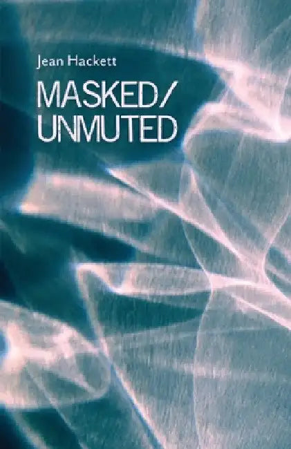 Masked/Unmuted by Jean Hackett