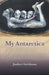 My Antarctica by Janlori Goldman