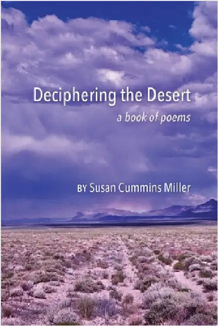 Deciphering the Desert: a book of poems by Miller, Susan Cummins