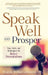 Speak Well and Prosper: Tips, Tools, and Techniques for Better Presentations by Frank Dibartolomeo