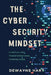 The Cybersecurity Mindset: A Virtual and Transformational Thinking Mode by Dewayne Hart