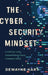 The Cybersecurity Mindset: A Virtual and Transformational Thinking Mode by Dewayne Hart