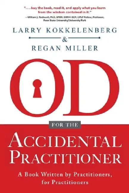 OD for the Accidental Practitioner: A Book Written by Practitioners, for Practitioners by Larry Kokkelenberg