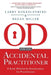 OD for the Accidental Practitioner: A Book Written by Practitioners, for Practitioners by Larry Kokkelenberg
