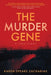 The Murder Gene: A True Story by Karen Spears Zacharias