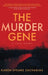 The Murder Gene: A True Story by Karen Spears Zacharias