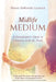 Midlife Medium: A Genealogist's Quest to Converse with the Dead by Sharon DeBartolo Carmack