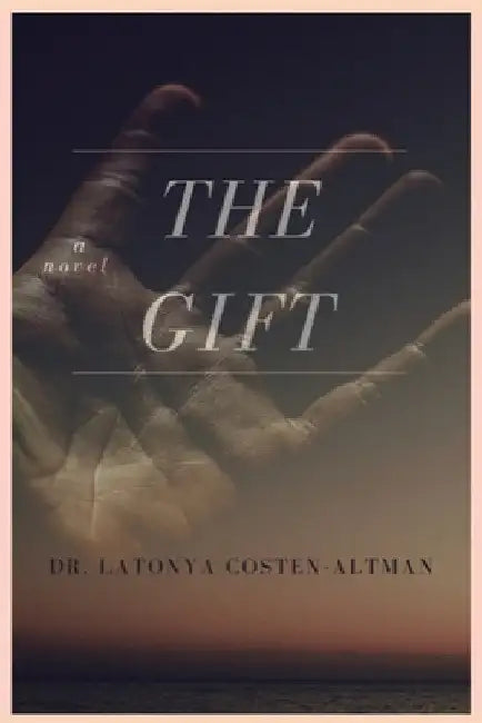The Gift by La'tonya C. Altman