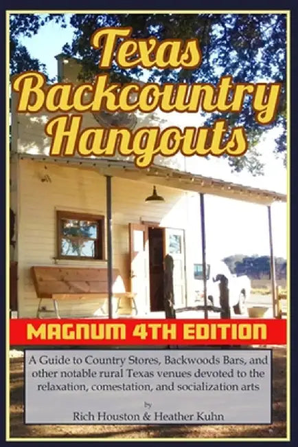 Texas Backcountry Hangouts by Rich Houston