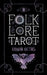 Folklore Tarot by Rowan Ortins