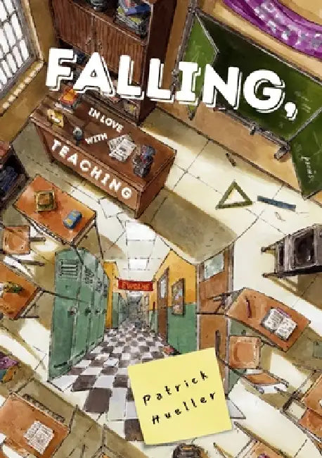 Falling, in Love with Teaching by Patrick Hueller