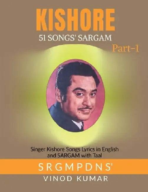 Kishore 51 Songs Sargam: Singer Kishore Songs Lyrics in English and its SARGAM by Vinod Kumar