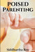 Poised Parenting by Siddhartha Roy