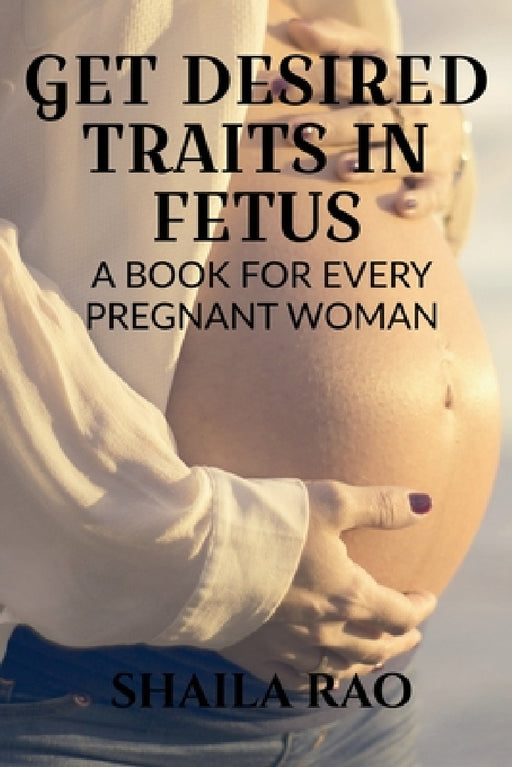 Get Desired Traits in Fetus by Shaila Rao