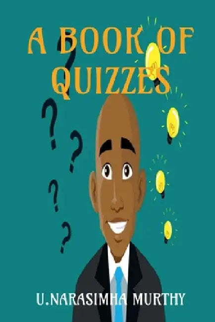 A book of Quizzes by U. Narasimha Murthy