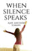 When Silence Speaks by Ajay Amitabh