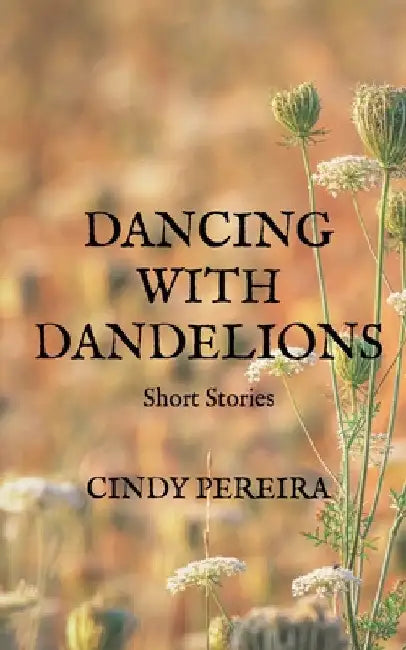 Dancing With Dandelions by Cindy Pereira