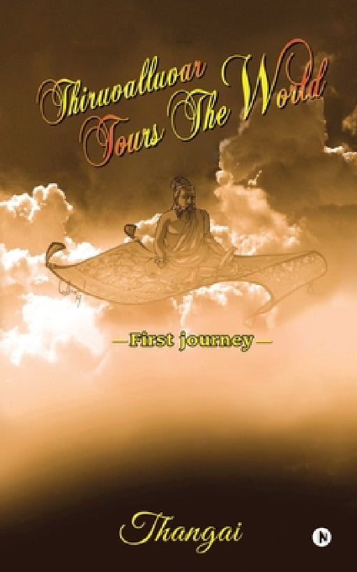 Thiruvalluvar Tours The World: First Journey by Thangai
