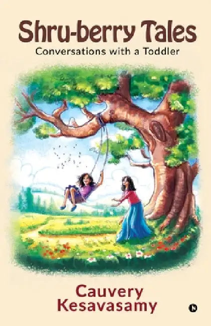 Shru-berry Tales: Conversations with a Toddler by Cauvery Kesavasamy