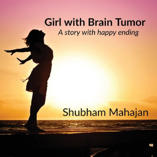 Girl with Brain Tumor by Shubham Mahajan