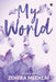 My World by Zehera Mecklai