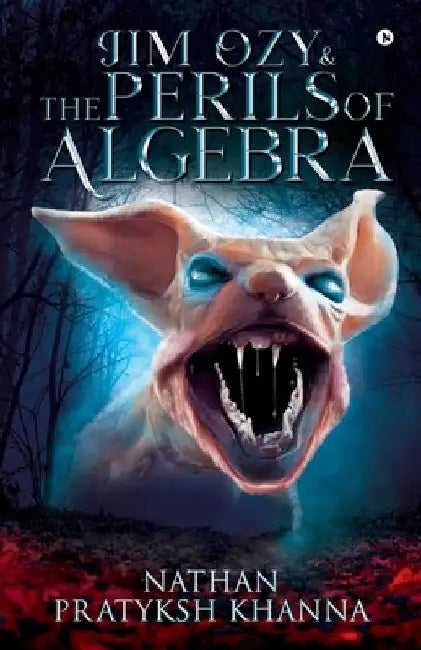 Jim Ozy & The Perils of Algebra by Nathan Pratyksh Khanna