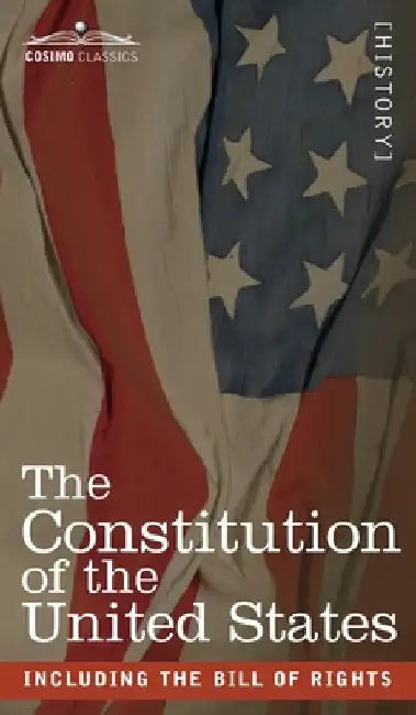 The Constitution of the United States: including the Bill of Rights by Us Founding Fathers