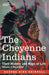 The Cheyenne Indians: Their History and Ways of Life, Volume I by George Bird Grinnell