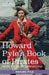 Howard Pyle's Book of Pirates, with color illustrations: Fiction, Fact & Fancy concerning the Buccaneers & Marooners of the Spanish Main by Howard Pyle