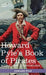 Howard Pyle's Book of Pirates, with color illustrations: Fiction, Fact & Fancy concerning the Buccaneers & Marooners of the Spanish Main by Howard Pyle