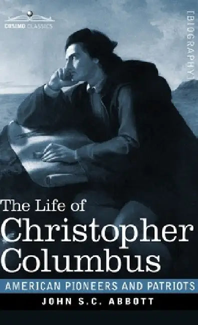 The Life of Christopher Columbus by John S. C. Abbott
